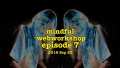 Mindful Webworkshop Episode #7