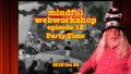 Mindful Webworkshop Episode #12