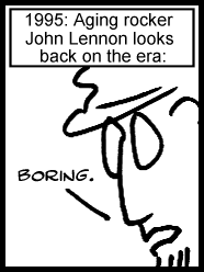 1995: J Lennon says: boring.