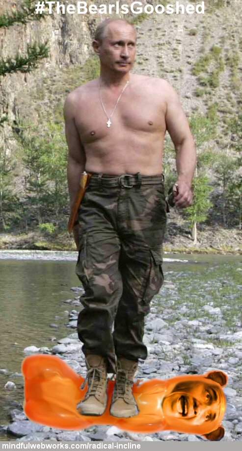 Putin gooshes gummybama