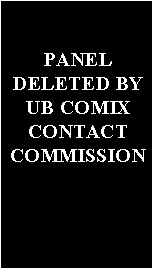 PANEL DELETED BY UB COMIX CONTACT COMMISSION